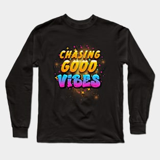 Chasing Good Vibes: Vibrant Letter Tee Long Sleeve T-Shirt